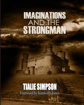 Imaginations and the Strongman: Second Edition - Simpson, Tialie