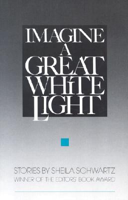 Imagine a Great White Light - Schwartz, Sheila