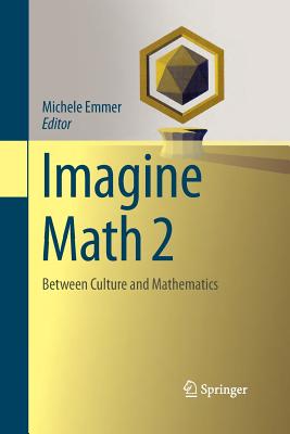 Imagine Math 2: Between Culture and Mathematics - Emmer, Michele (Editor)