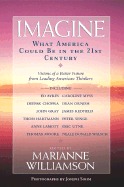 Imagine: What America Could Be in the 21st Century - Various, and Williamson, Marianne (Editor), and Lamott, Anne (Editor)