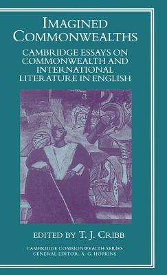 Imagined Commonwealth: Cambridge Essays on Commonwealth and International Literature in English - Cribb, T.J. (Editor)