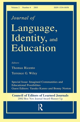 Imagined Communities and Educational Possibilities: A Special Issue of the journal of Language, Identity, and Education - Kanno, Yasuko (Editor), and Norton, Bonny, Professor (Editor)