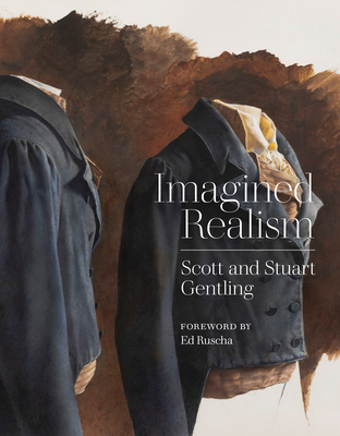 Imagined Realism: Scott and Stuart Gentling - Amon Carter Museum of American Art, and Ruscha, Ed (Introduction by)