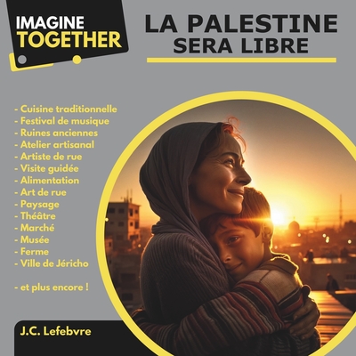 ImagineTogether: La Palestine sera libre - Nassiri, Dalia (Illustrator), and Hamdan, Ahmed (Editor), and Awad, Yasmin (Translated by)