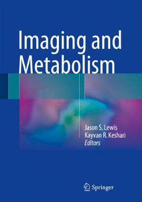 Imaging and Metabolism - Lewis, Jason S (Editor), and Keshari, Kayvan R (Editor)