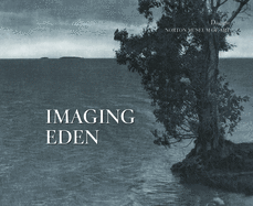 Imaging Eden: Photographers Discover the Everglades