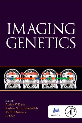 Imaging Genetics - Dalca, Adrian (Editor), and Batmanghelich, Kayhan N. (Editor), and Sabuncu, Mert (Editor)