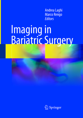 Imaging in Bariatric Surgery - Laghi, Andrea (Editor), and Rengo, Marco (Editor)