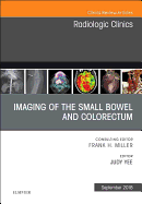 Imaging of the Small Bowel and Colorectum, an Issue of Radiologic Clinics of North America: Volume 56-5