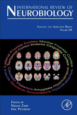 Imaging the Addicted Brain: Volume 129 - Zahr, Natalie, and Peterson, Eric