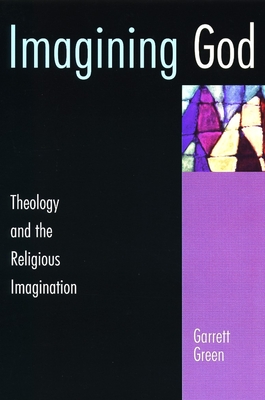 Imagining God: Theology and the Religious Imagination - Green, Garrett