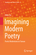 Imagining Modern Poetry: Poetic Modernisms in Taiwan