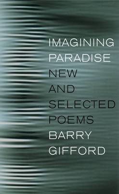 Imagining Paradise: New and Selected Poems - Gifford, Barry