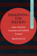 Imagining the Nation: Asian American Literature and Cultural Consent