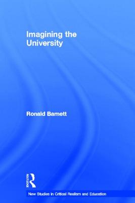 Imagining the University - Barnett, Ronald