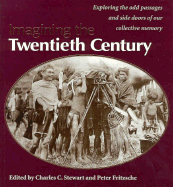 Imagining Twentieth Century - Stewart, Charles C (Editor), and Fritzsche, Peter (Editor)