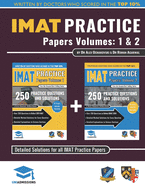 IMAT Practice Papers Volumes One & Two: 8 Full Papers with Fully Worked Solutions for the International Medical Admissions Test, 2019 Edition