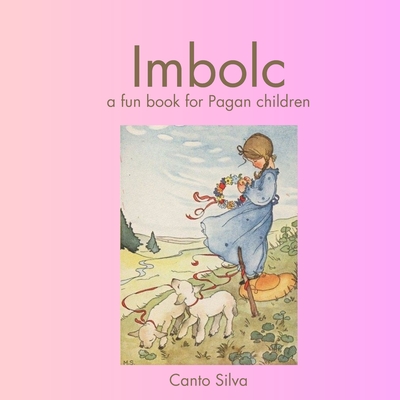 Imbolc: a fun book for Pagan children - Silva, Canto