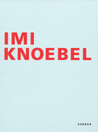 IMI Knoebel: Works 1966-2006