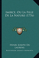 Imirce, Ou La Fille de La Nature (1776)