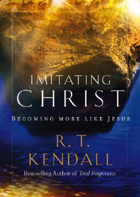 Imitating Christ: Becoming More Like Jesus - Kendall, R T, Dr.