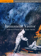 Immanent Visitor: Selected Poems Of Jaime Saenz