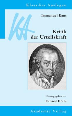 Immanuel Kant: Kritik Der Urteilskraft - Hffe, Otfried (Editor)
