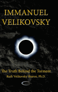 Immanuel Velikovsky - The Truth Behind the Torment