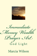 Immediate Money Wealth Prayer Art: God Light