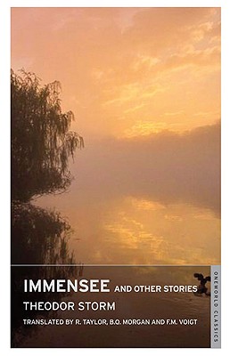 Immensee and Other Stories - Storm, Theodor, and Taylor, Ronald, Mr. (Translated by), and Morgan, Bayard Quincy (Translated by)
