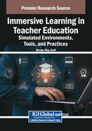 Immersive Learning in Teacher Education: Simulated Environments, Tools, and Practices