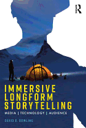 Immersive Longform Storytelling: Media, Technology, Audience