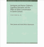 Immigrant and Native Children's Cognitive Outcomes and the Effect of Ethnic Concentration in Danish Schools: Study Paper No. 20volume 20