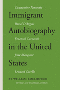 Immigrant Autobiography in the United States: Five Versions of the Italian American Experience