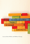 Immigrant Settlement Policy in Canadian Municipalities: Volume 1