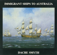 Immigrant Ships to Australia: A Ninth Book of Paintings, Poetry and Prose - Smyth, Dacre
