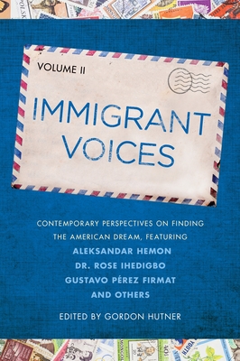 Immigrant Voices, Volume 2 - Hutner, Gordon