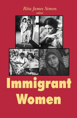 Immigrant Women - Simon, Rita J.