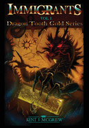 Immigrants: Volume I - Dragon Tooth Gold Series