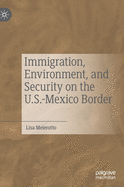 Immigration, Environment, and Security on the U.S.-Mexico Border