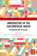 Immigration in the Circumpolar North: Integration and Resilience