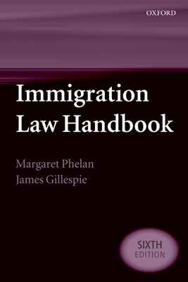 Immigration Law Handbook - Phelan, Margaret, and Gillespie, James