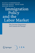 Immigration Policy and the Labor Market: The German Experience and Lessons for Europe
