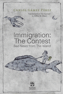 Immigration: The Contest: Bad News from The Island