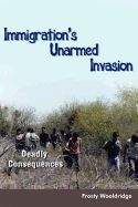 Immigration's Unarmed Invasion: Deadly Consequences