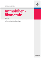 Immobilienkonomie: Band IV: Volkswirtschaftliche Grundlagen