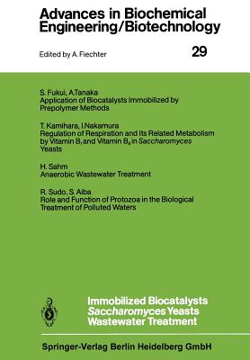 Immobilized Biocatalysts Saccharomyces Yeasts Wastewater Treatment - Aiba, S (Contributions by)