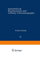 Immobilized Biochemicals and Affinity Chromatography - Dunlap, R (Editor)