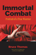 Immortal Combat: Portrait of a True Warrior