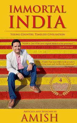 Immortal India: Articles and Speeches by Amish - Tripathi, Amish
